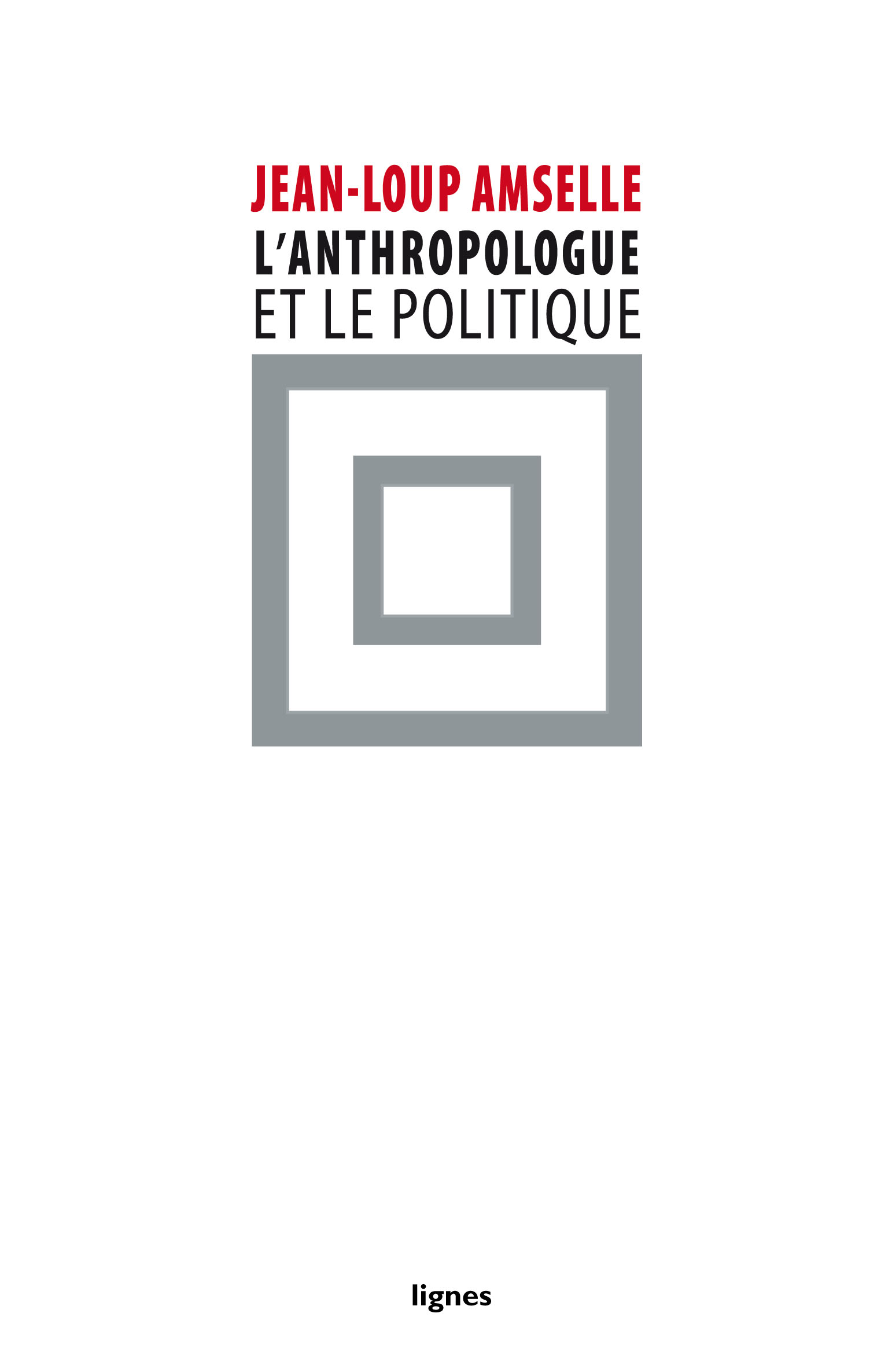 couverture de L'ANTHROPOLOGUE ET LE POLITIQUE