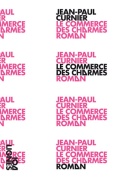 couverture de LE COMMERCE DES CHARMES [roman]