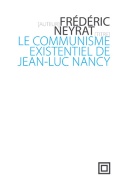 couverture de LE COMMUNISME EXISTENTIEL DE JEAN-LUC NANCY