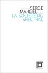 couverture de LA SOCIÉTÉ DU SPECTRAL