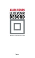 couverture de LE DEVENIR DEBORD (Révolution, pas élection)